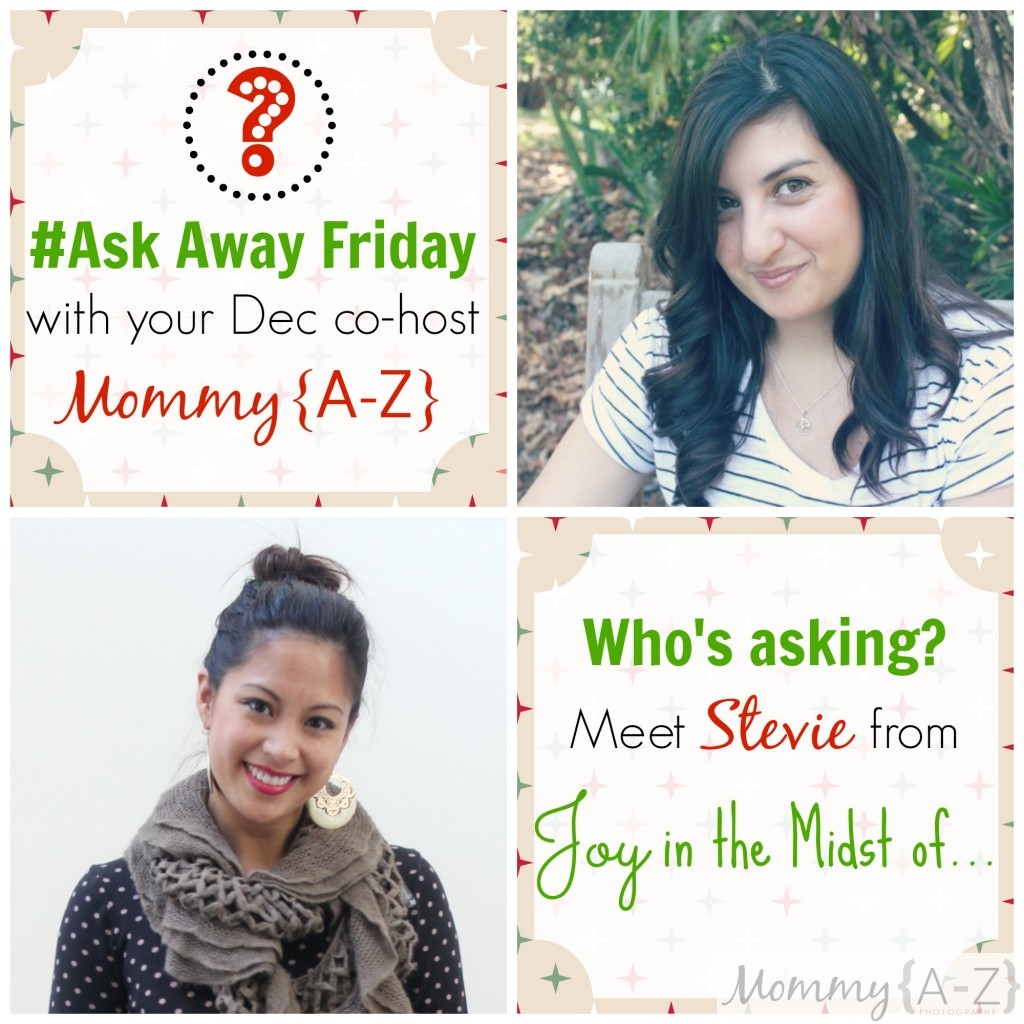 {Ask Away Friday} Questions with @JoyInTheMidstOf