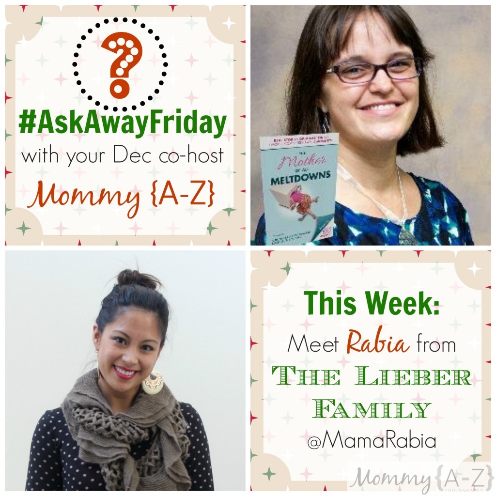 {Ask Away Friday} Questions with @MamaRabia