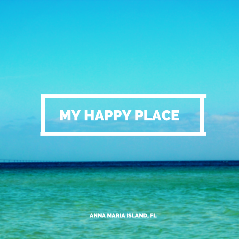 My Happy Place: Anna Maria Island