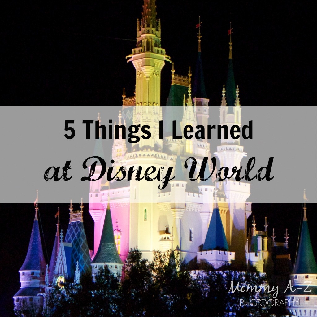 5 Things I Learned at Disney World
