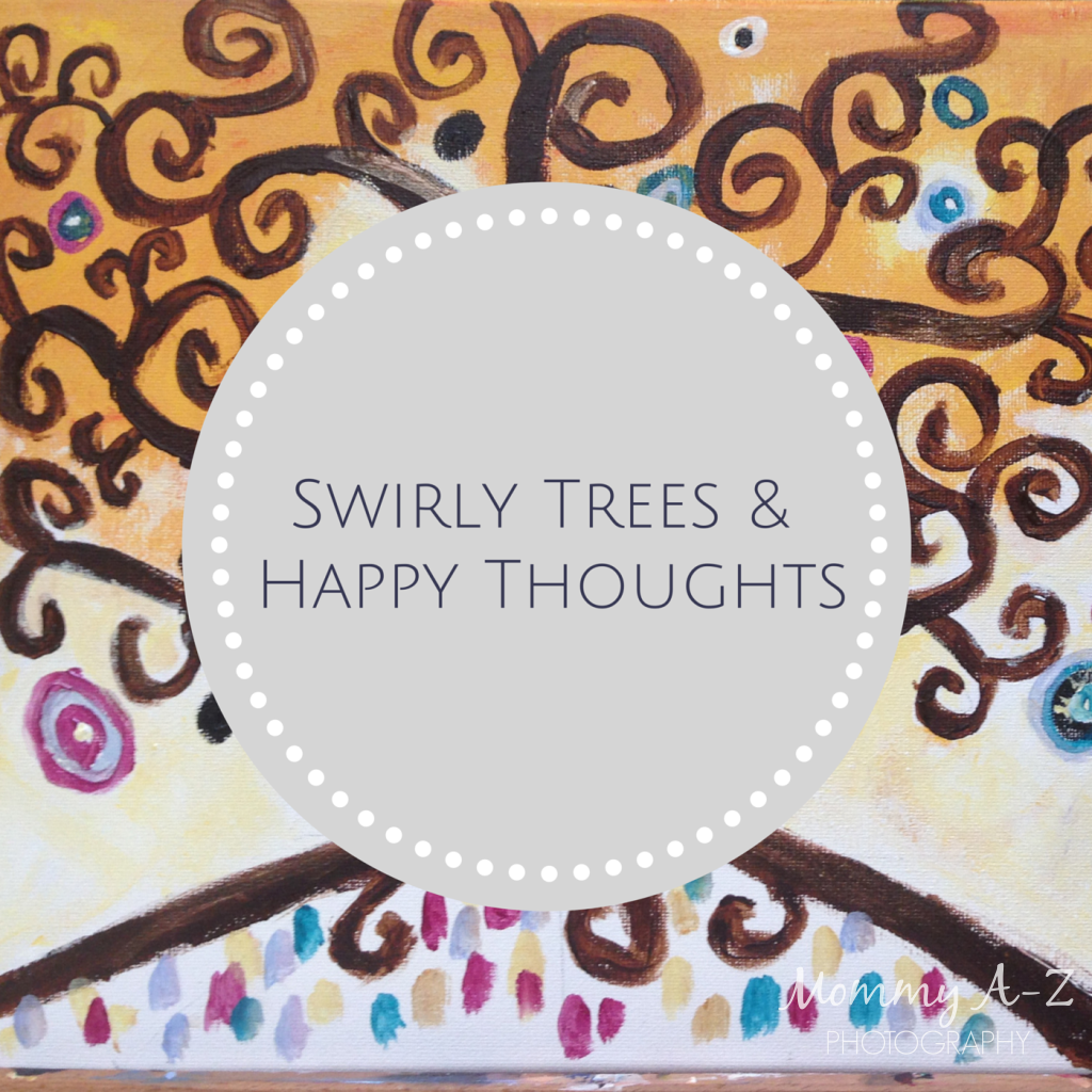 Swirly Trees and Happy Thoughts